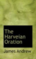 The Harveian Oration Delivered Before the Royal College of Physicians, October 18th, 1890 3337039162 Book Cover