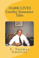 10,000 Lives Greeley Insurance Tales 1539551296 Book Cover