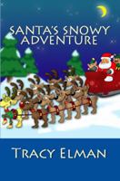 Santa's Snowy Adventure 1502344319 Book Cover