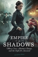 Empire of Shadows: Mary Carr, London’s Gangs, and the Fight for Survival (Reel to Reality: True Stories Behind the Screen) B0DYVNVK47 Book Cover