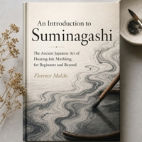 An Introduction to Suminagashi: The Ancient Japanese Art of Floating-Ink Marbling, for Beginners and Beyond (Home & Craft) B0H6D4C5MN Book Cover