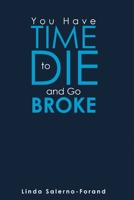 You Have Time to Die and Go Broke B0DNRR746M Book Cover