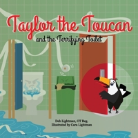 Taylor the Toucan and the Terrifying Toilet 1778245668 Book Cover