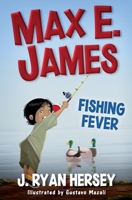 Max E. James: Fishing Fever 197395298X Book Cover