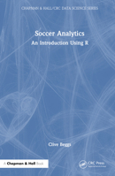 Soccer Analytics: An Introduction Using R 1032357835 Book Cover