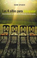 Las 4 sillas para discipular: Desarrollando un movimiento formador de discípulos (4 Chair Discipling: Growing a Movement of Disciple-Makers) 1930992718 Book Cover