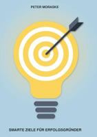 Smarte Ziele für Erfolgsgründer 3752829583 Book Cover
