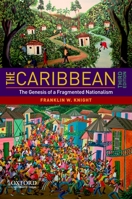 The Caribbean: The Genesis of a Fragmented Nationalism (Latin American Histories Series) 0195054415 Book Cover