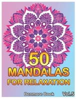 50 Mandalas For Relaxation: Big Mandala Coloring Book for Adults 50 Images Stress Management Coloring Book For Relaxation, Meditation, Happiness and Relief & Art Color Therapy(Volume 5) 1085983048 Book Cover