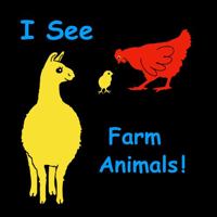 I See Farm Animals! 1737169010 Book Cover