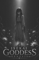 Isekai Goddess: Genesis: Book Six: Requiem of the Heart B0H3T5PRKR Book Cover