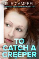 To Catch A Creeper 0991538102 Book Cover