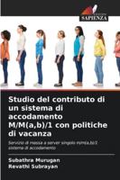 Studio del contributo di un sistema di accodamento M/M(a, b)/1 con politiche di vacanza 6209360181 Book Cover