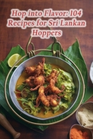 Hop into Flavor: 104 Recipes for Sri Lankan Hoppers B0CHL7DFNS Book Cover