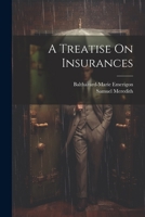 A Treatise On Insurances 1021221910 Book Cover