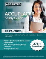 ACCUPLACER Study Guide 2022-2023: Math, Reading, and Writing Test Prep with Practice Exam Questions [4th Edition] 1637982232 Book Cover