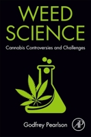 Weed Science: Cannabis Controversies and Challenges 0128181745 Book Cover