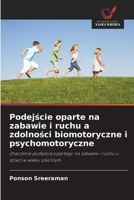 Podejscie oparte na zabawie i ruchu a zdolnosci biomotoryczne i psychomotoryczne (Polish Edition) 6209499015 Book Cover