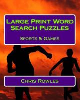 Large Print Word Search Puzzles Sports & Games 1542447348 Book Cover