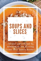 Soups and Slices 1923454420 Book Cover