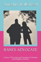 Rani's Advocate: A Story of The Trials and Triumphs of A Mother and Daughter's Journey 1095172654 Book Cover