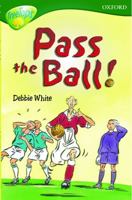 Oxford Reading Tree: Stage 12:TreeTops More Stories A: Pass the Ball! 019844768X Book Cover