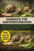 Handbuch für Gartenschnecken: Alles, was Sie wissen müssen, und ein familienfreundlicher Terrarium-Leitfaden – einfache bioaktive Einrichtung, ... Schalengesundheit und mehr (German Edition) B0GDGBDLWW Book Cover