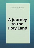 A Journey to the Holy Land 5518830114 Book Cover