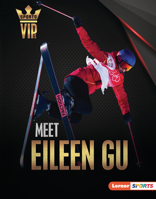 Meet Eileen Gu: Skiing Superstar (Sports VIPs 1728476011 Book Cover