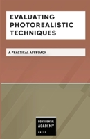Evaluating Photorealistic Techniques - A Practical Approach 1300707488 Book Cover