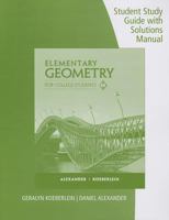 Student Study Guide with Solutions Manual for Alexander/Koeberlein's Elementary Geometry for College Students, 6th 1285196813 Book Cover