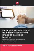 Detec??o automatizada de n?cleos/c?lulas em imagens de slides inteiros 6205351773 Book Cover