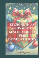 EINZIGARTIGE WEIHNACHTSGESCHENKIDEEN FÜR IHRE LIEBEN (German Edition) B0CPNSLS8X Book Cover