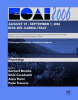 ECAI 2006, 17th European Conference on Artificial Intelligence: Volume 141 Frontiers in Artificial Intelligence and Applications 1586036424 Book Cover