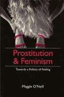 Prostitution and Feminism: Towards a Politics of Feeling 0745619215 Book Cover