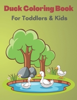 Duck Coloring Book For Toddlers & Kids: Duck Coloring Book Cute Gift For Children Age 4-8 B09CRNHNGV Book Cover