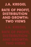 Rate of Profit, Distribution and Growth: Two Views 1349012149 Book Cover