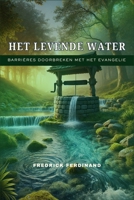 Het Levende Water: Barrières doorbreken met het Evangelie (Dutch Edition) B0DPWV7Z8F Book Cover