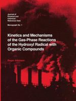 Kinetics and Mechanisms of the Gas-Phase Reactions of the Hydroxyl Radical With Organic Compounds (Jpcrd - Monographs, 1) 0883187205 Book Cover