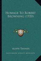 Homage to Robert Browning 1166444082 Book Cover