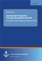 Sustainable Prosperity Through Qualitative Growth: An Economic Analysis Using the Example of China 3954892812 Book Cover