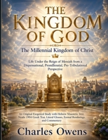 The Kingdom of God: The Millennial Kingdom of Christ B0GZ3SXGHQ Book Cover