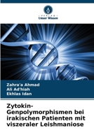 Zytokin-Genpolymorphismen bei irakischen Patienten mit viszeraler Leishmaniose (German Edition) 620249767X Book Cover