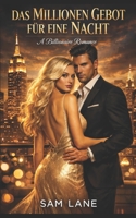Das Millionen Gebot für eine Nacht: Milliardär Romance Liebesroman | Enemies-to-Lovers-Romanze (German Edition) B0GKFXJRLM Book Cover