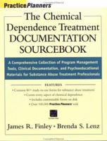 The Chemical Dependence Treatment Documentation Sourcebook: A Comprehensive Collection of Program Management Tools, Clinical Documentation, and Psychoeducational Materials for Substance Abuse Treatmen 0471312851 Book Cover