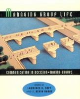 Managing Group Life: Communicating in Decision Making Groups 0395779871 Book Cover