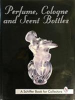 Perfume, Cologne and Scent Bottles 0887400728 Book Cover