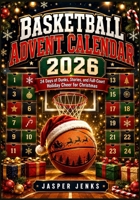 Basketball-Adventskalender 2026: 24 Tage voller Dunks, Geschichten und festlicher Stimmung auf dem gesamten Spielfeld zu Weihnachten B0HD74S2WV Book Cover