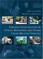 Forensic Investigation of Stolen-Recovered and Other Crime-Related Vehicles 0120884860 Book Cover