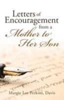 Letters of Encouragement From a Mother to Her Son 1641916168 Book Cover